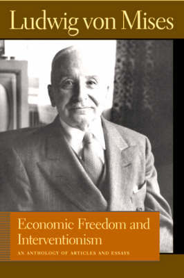 Economic Freedom and Interventionism: An Anthology of Articles and Essays image