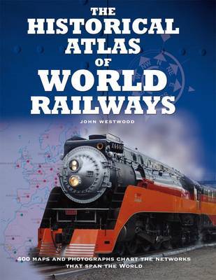 Historical Atlas of Railways by John Westwood image