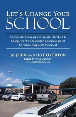 Let's Change Your School by John Overton image