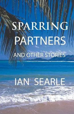 Sparring Partners and Other Stories by Ian Searle image