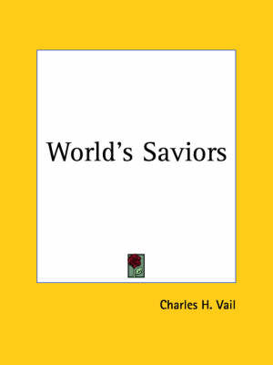 World's Saviors (1913) by Charles H. Vail image