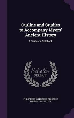 Outline and Studies to Accompany Myers' Ancient History by Philip Ness Van Myers image