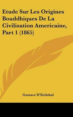 Etude Sur Les Origines Bouddhiques de La Civilisation Americaine, Part 1 (1865) image