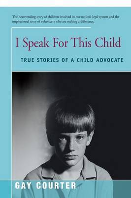 I Speak for This Child on Paperback by Gay Courter