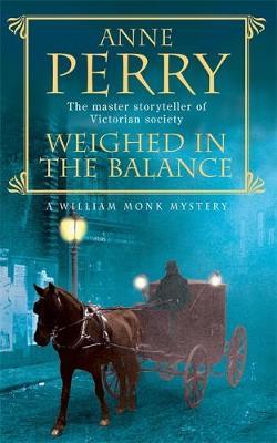 Weighed in the Balance (William Monk Mystery, Book 7) by Anne Perry image