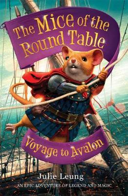 The Mice of the Round Table 2: Voyage to Avalon by Julie Leung image