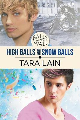 Balls to the Wall - High Balls and Snow Balls by Tara Lain image