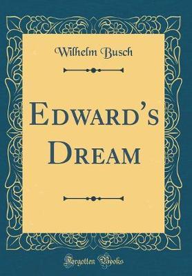 Edward's Dream (Classic Reprint) by Wilhelm Busch image