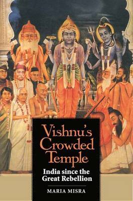 Vishnu's Crowded Temple: India Since the Great Rebellion by Fellow and Tutor in Modern History Maria Misra (Keble College, Oxford) image