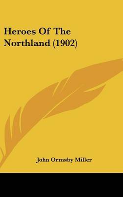 Heroes of the Northland (1902) by John Ormsby Miller image