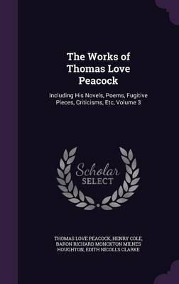 The Works of Thomas Love Peacock by Thomas Love Peacock image