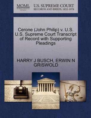 Cerone (John Philip) V. U.S. U.S. Supreme Court Transcript of Record with Supporting Pleadings by Harry J Busch image