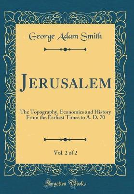 Jerusalem, Vol. 2 of 2 by George Adam Smith image