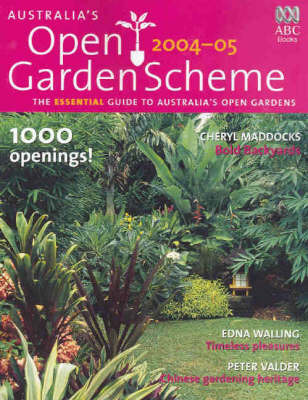 Australia's Open Garden Scheme 2004-05: The Essential Guide to Australia's Open Gardens by Cheryl Maddocks image