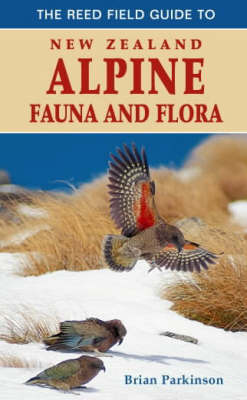 The Reed Field Guide to New Zealand Alpine Flora and Fauna by Brian Parkinson image