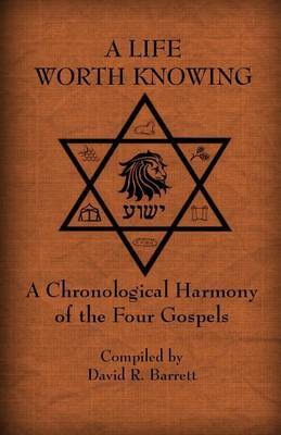 A Life Worth Knowing by David R Barrett image