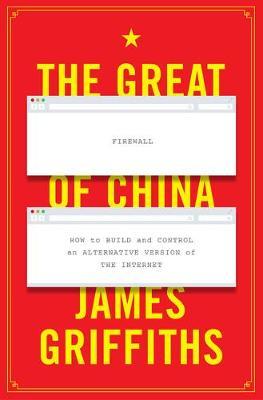 The Great Firewall of China by James Griffiths image
