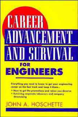 Career Advancement and Survival for Engineers by John A. Hoschette image