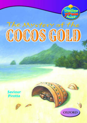 Oxford Reading Tree: Levels 10-12: Treetops True Stories: the Mystery of the Cocos Gold by Saviour Pirotta image