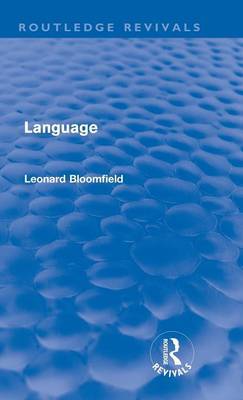 Language (Routledge Revivals) on Hardback by Leonard Bloomfield