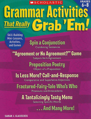 Grammar Activities That Really Grab 'Em!, Grades 6-8 by Sarah Glasscock image