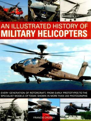 An Illustrated History of Military Helicopters by Francis Crosby image