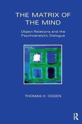 The Matrix of the Mind by Thomas Ogden image