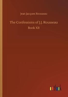 The Confessions of J.J. Rousseau by Jean Jacques Rousseau image