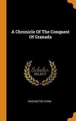 A Chronicle of the Conquest of Granada by Washington Irving image