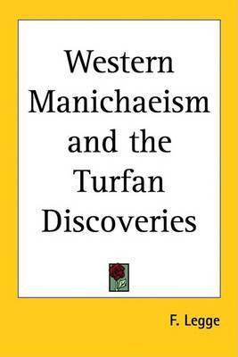 Western Manichaeism and the Turfan Discoveries by F Legge image