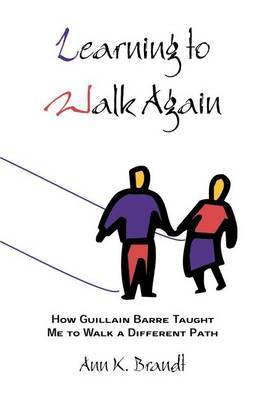 Learning to Walk Again by Ann K Brandt image