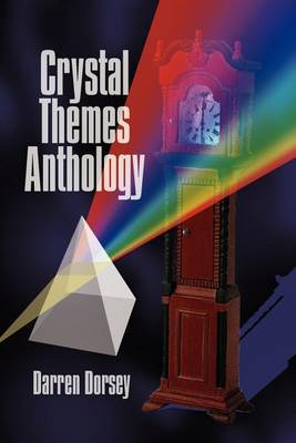 Crystal Themes Anthology by Darren Dorsey image
