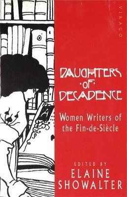 Daughters Of Decadence by Elaine Showalter