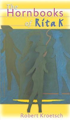 The Hornbooks of Rita K by Robert Kroetsch image