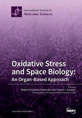 Oxidative Stress and Space Biology an Organ-Based Approach image