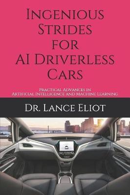 Ingenious Strides for AI Driverless Cars by Lance Eliot image