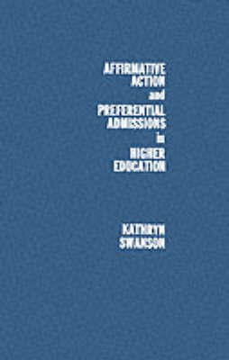 Affirmative Action and Preferential Admissions in Higher Education on Hardback by Kathryn Swanson