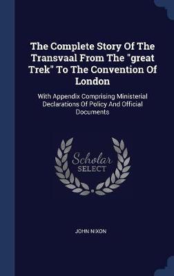 The Complete Story of the Transvaal from the Great Trek to the Convention of London image