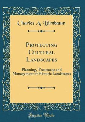 Protecting Cultural Landscapes by Charles A Birnbaum image