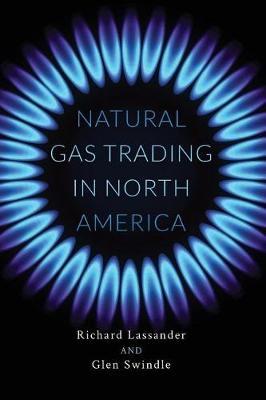 Natural Gas Trading in North America by Richard Lassander image
