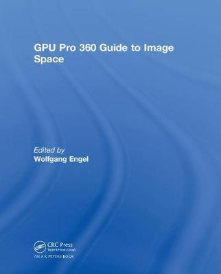 GPU Pro 360 Guide to Image Space by Wolfgang Engel image