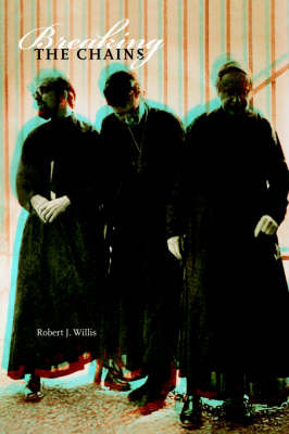 Breaking the Chains: A Catholic Memoir by Robert J. Willis image