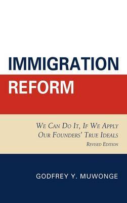 Immigration Reform on Hardback by Godfrey Y. Muwonge