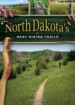 North Dakota's Best Hiking Trails by Scott Kudelka