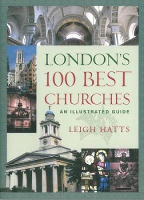 London's 100 Best Churches by Leigh Hatts