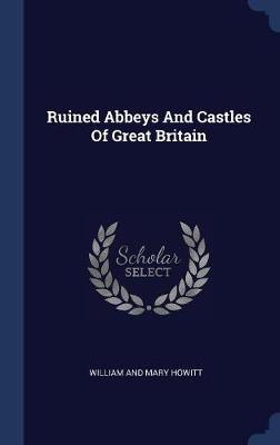 Ruined Abbeys and Castles of Great Britain image