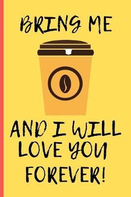 Bring Me Coffee And I Will Love You Forever by Dawn's Notebooks image