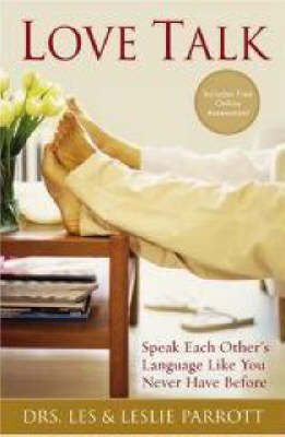 Love Talk: Speak Each Other's Language Like You Never Have Before by Les Parrott III image
