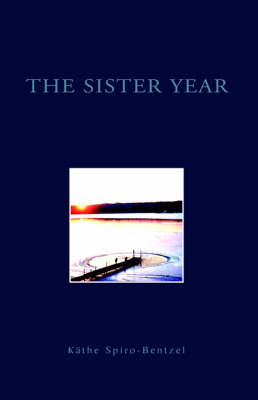 The Sister Year by Kathe Spiro-Bentzel image