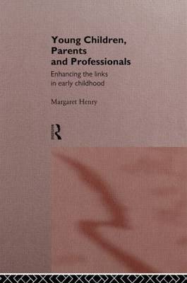 Young Children, Parents and Professionals by Margaret Henry image